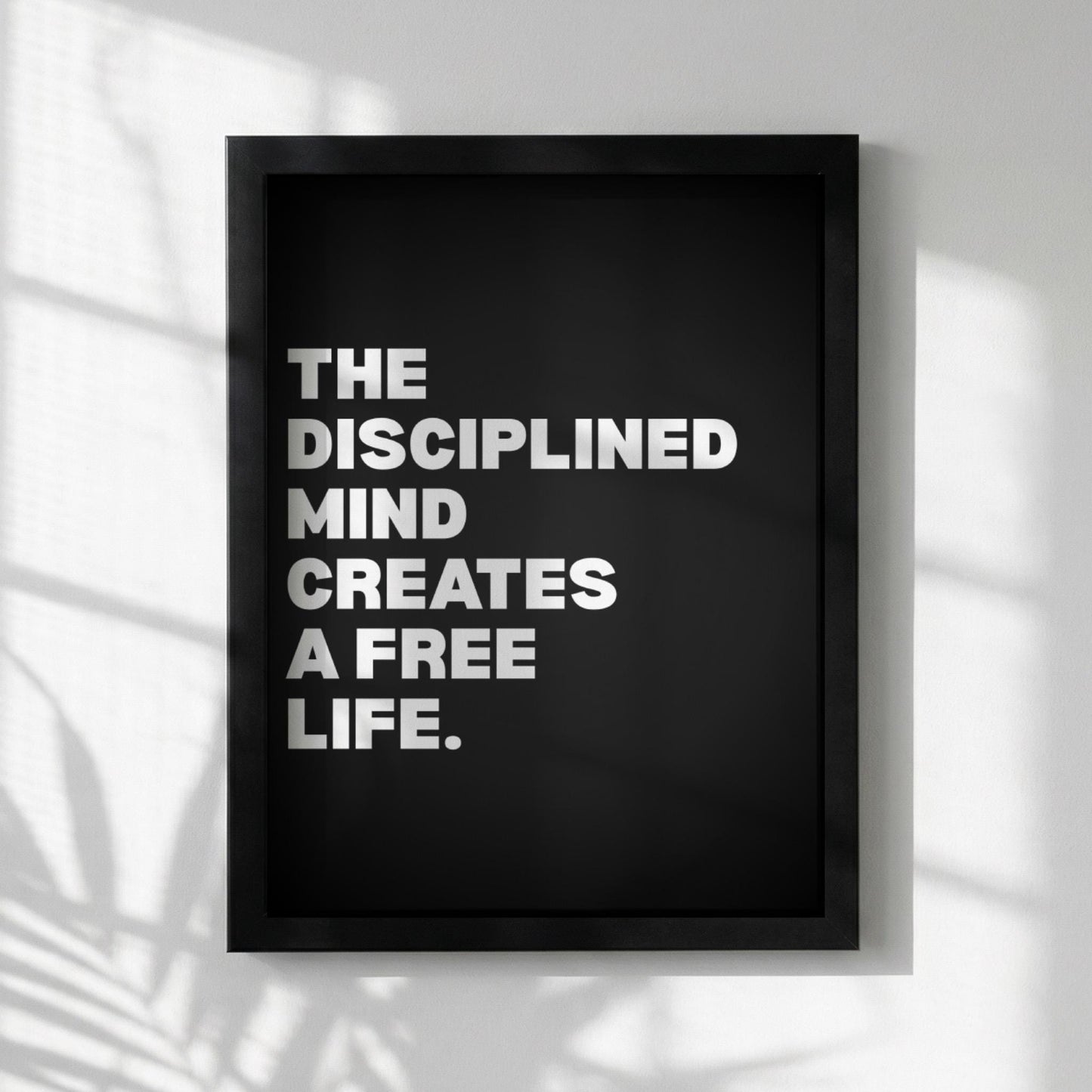 The Disciplined Mind Creates A Free Life Inspirational Poster | Mental Fortitude Wall Art | Motivational Office Print | Modern Home Decor