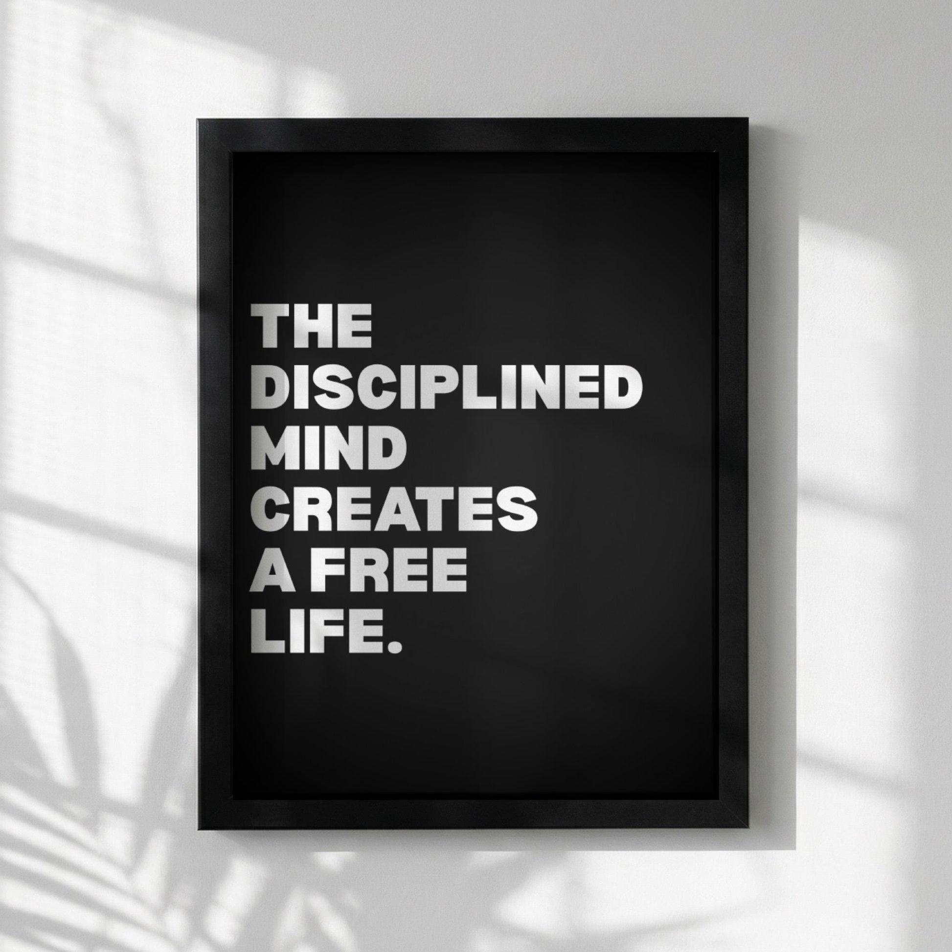 The Disciplined Mind Creates A Free Life Inspirational Poster | Mental Fortitude Wall Art | Motivational Office Print | Modern Home Decor