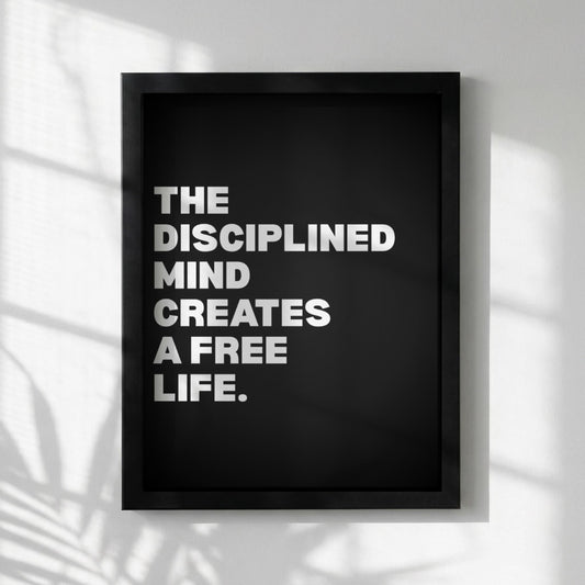 The Disciplined Mind Creates A Free Life Inspirational Poster | Mental Fortitude Wall Art | Motivational Office Print | Modern Home Decor