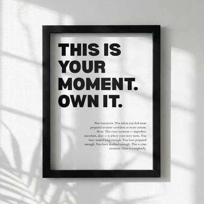 This Is Your Moment Own It Inspirational Minimalist Poster | Confidence & Leadership Wall Art | Motivational Office Print | Modern White Home Decor
