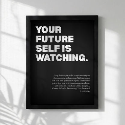 Your Future Self Is Watching Inspirational Poster | Accountability & Vision Wall Art | Motivational Office Print | Modern Home Decor