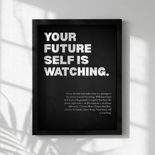 Your Future Self Is Watching Inspirational Poster | Accountability & Vision Wall Art | Motivational Office Print | Modern Home Decor