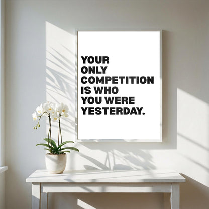 Your Only Competition Is You Inspirational Minimalist Poster | Self-Improvement & Growth Wall Art | Motivational Office Print | Modern White Home Decor