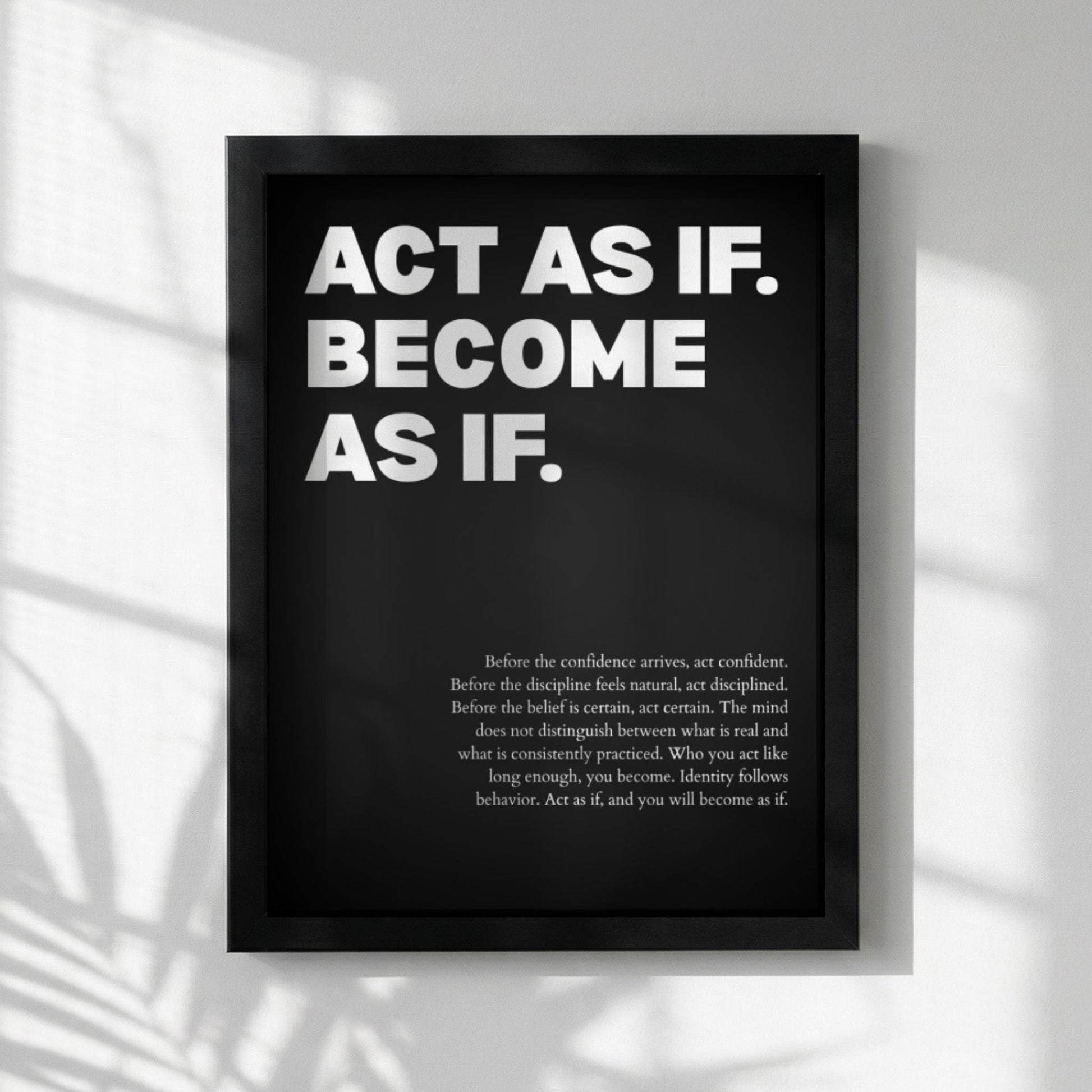 Act As If Become As If Poster | Powerful Motivational Wall Art | Inspirational Success Quote Print | Modern Minimalist Office Decor