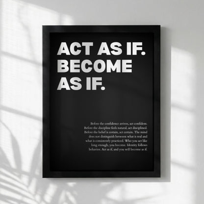 Act As If Become As If Poster | Powerful Motivational Wall Art | Inspirational Success Quote Print | Modern Minimalist Office Decor