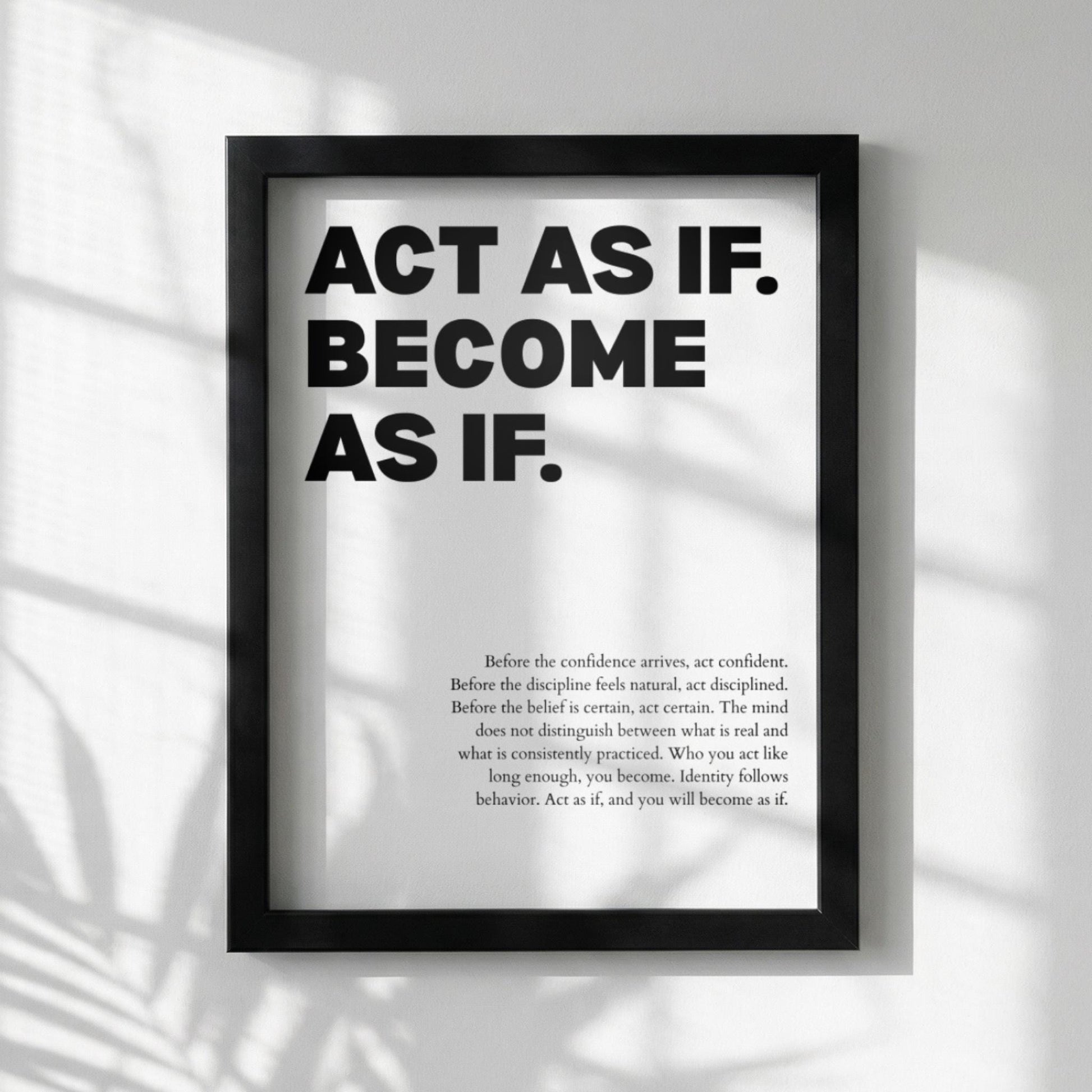 Act As If Become As If Poster | White Inspirational Success Quote | Powerful Motivational Wall Art | Modern Minimalist Office Decor