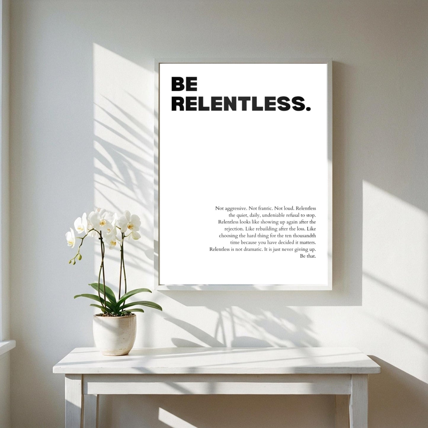 Be Relentless Poster | White Powerful Motivational Wall Art | Inspirational Success Quote Print | Modern Minimalist Office Decor