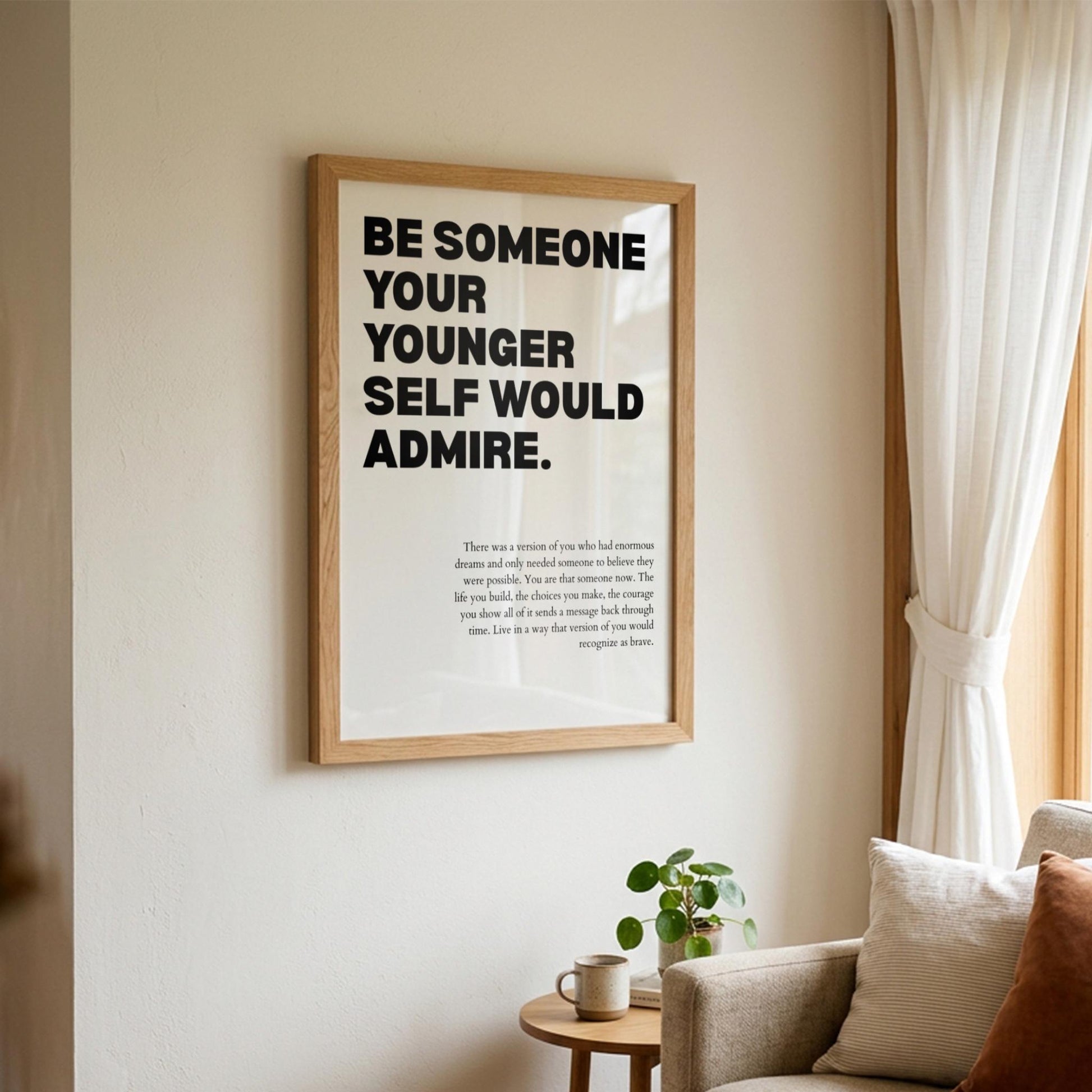 Be Someone Your Younger Self Would Admire Poster | White Powerful Motivational Art | Inspirational Quote | Modern Office Wall Decor