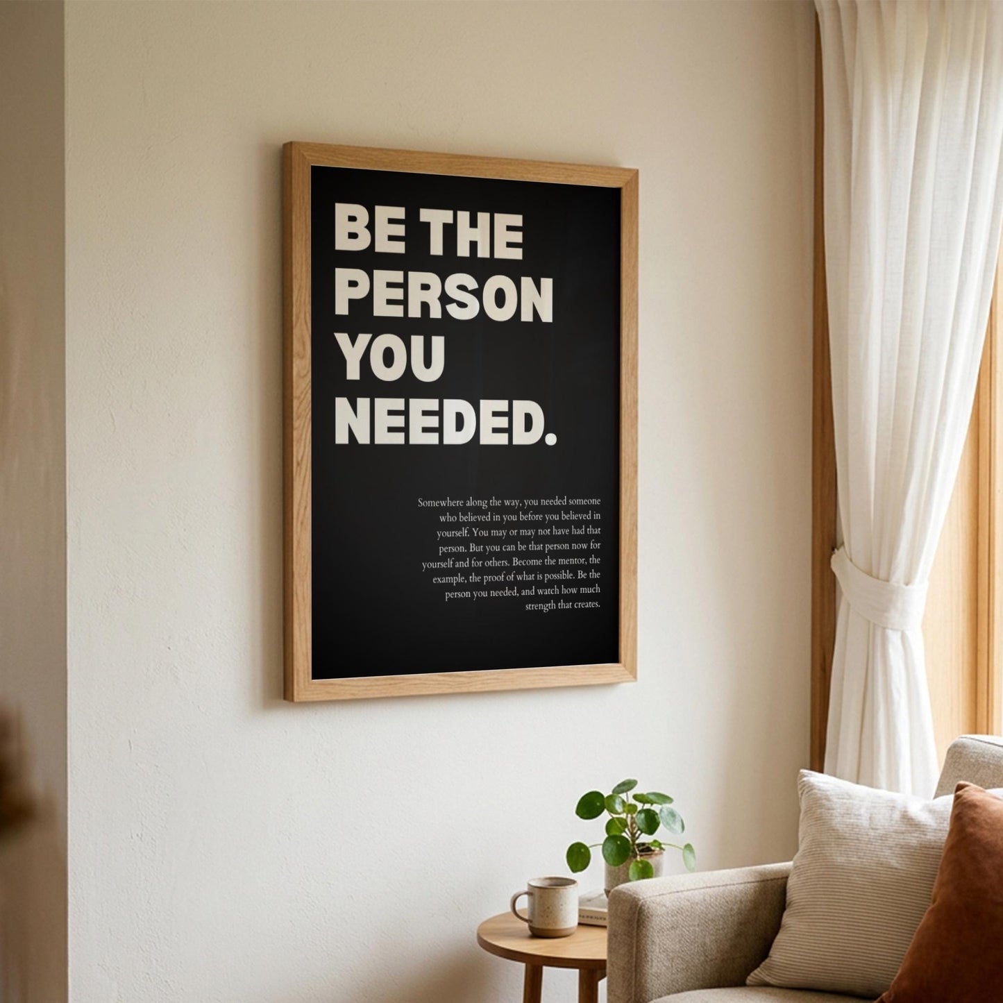 Be the Person You Needed Poster | Powerful Motivational Art | Inspirational Quote Print | Modern Office Wall Decor