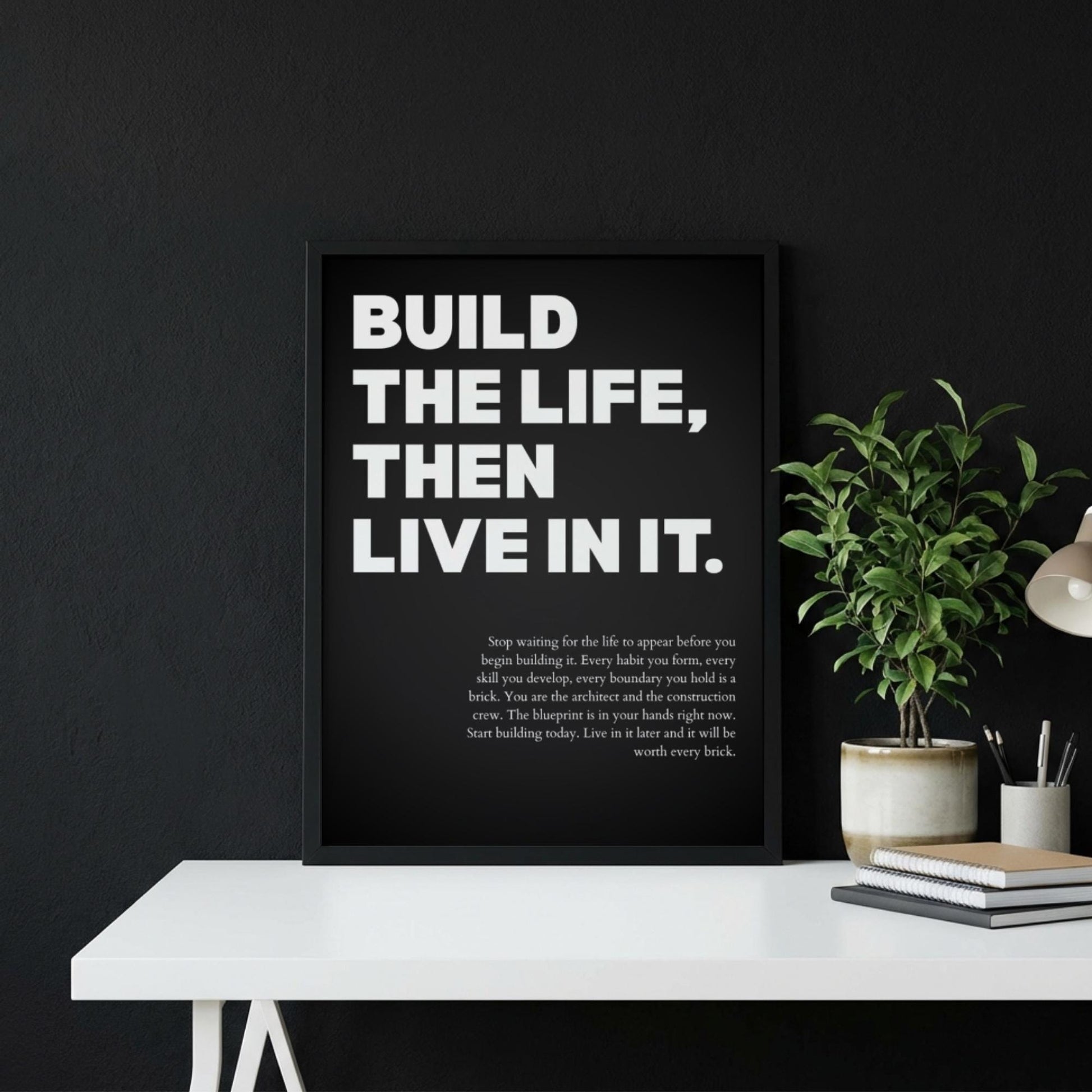 Build the Life Then Live in It Poster | Powerful Motivational Art | Inspirational Success Quote | Modern Office Wall Decor