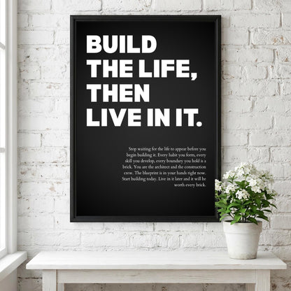 Build the Life Then Live in It Poster | Powerful Motivational Art | Inspirational Success Quote | Modern Office Wall Decor