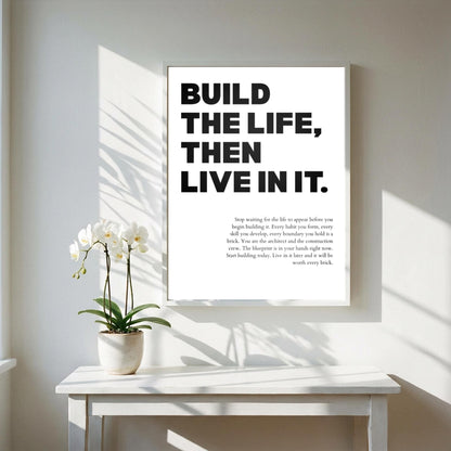 Build the Life Then Live in It Poster | Powerful Motivational Art | Inspirational Success Quote | Modern Office Wall Decor