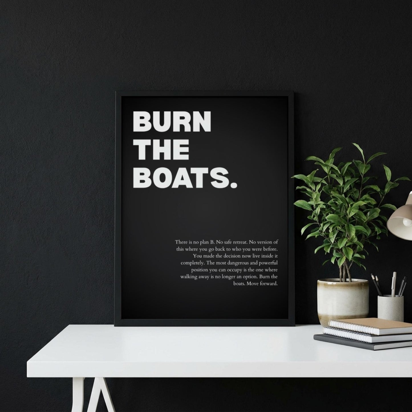 Burn the Boats Poster | Powerful Motivational Wall Art | Inspirational Success Quote Print | Modern Office Decor