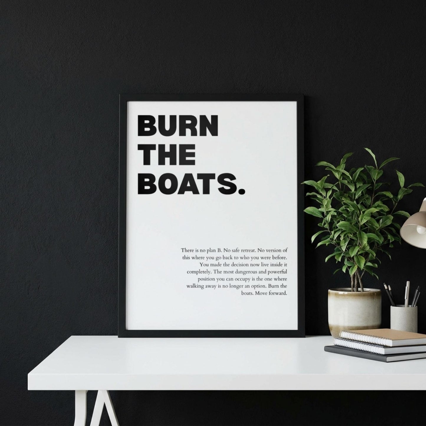 Burn the Boats Poster | Powerful Motivational Wall Art | Inspirational Success Quote Print | Modern Office Decor