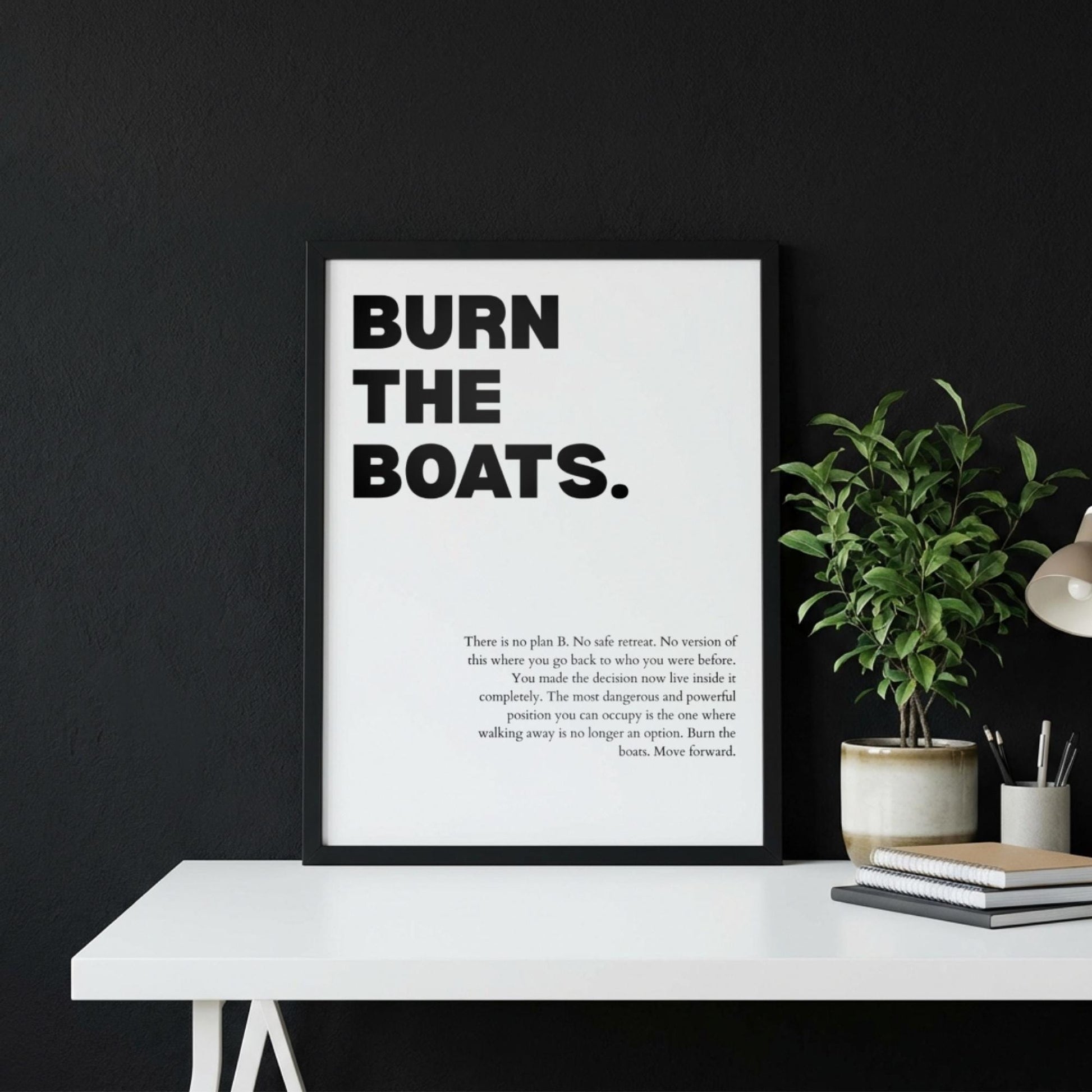 Burn the Boats Poster | Powerful Motivational Wall Art | Inspirational Success Quote Print | Modern Office Decor