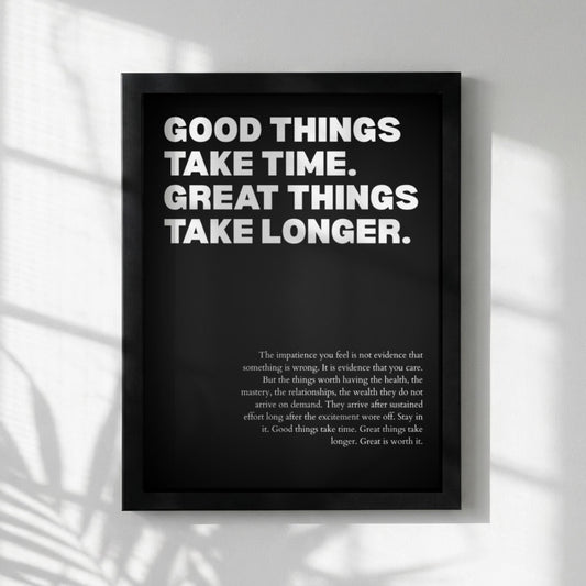 Good Things Take Time Great Things Take Longer Poster | Powerful Motivational Wall Art | Success Quote | Modern Office Decor