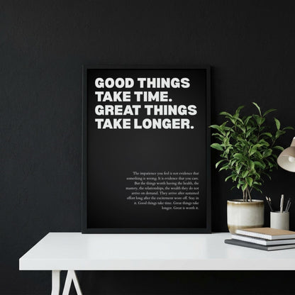 Good Things Take Time Great Things Take Longer Poster | Powerful Motivational Wall Art | Success Quote | Modern Office Decor