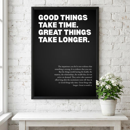 Good Things Take Time Great Things Take Longer Poster | Powerful Motivational Wall Art | Success Quote | Modern Office Decor