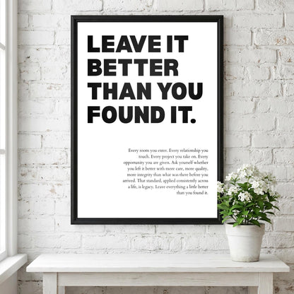 Leave It Better Than You Found It Poster | Powerful Motivational Wall Art | Success Quote | Modern Office Decor