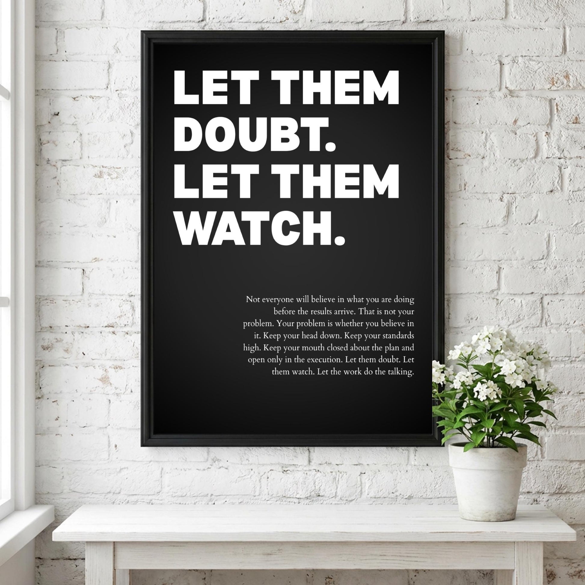 Let Them Doubt Let Them Watch Poster | Powerful Motivational Wall Art | Success Quote | Modern Office Decor