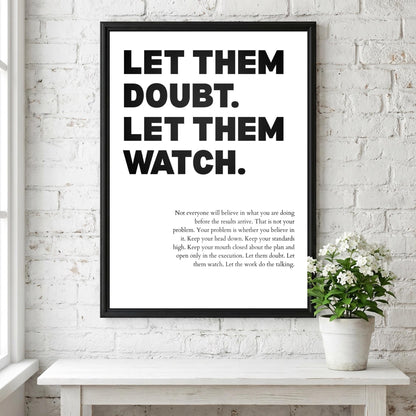 Let Them Doubt Let Them Watch Poster | Powerful Motivational Wall Art | Success Quote | Modern Office Decor