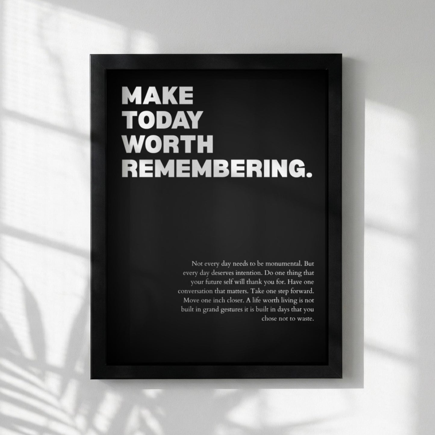 Make Today Worth Remembering Poster | Powerful Motivational Wall Art | Success Quote | Modern Office Decor