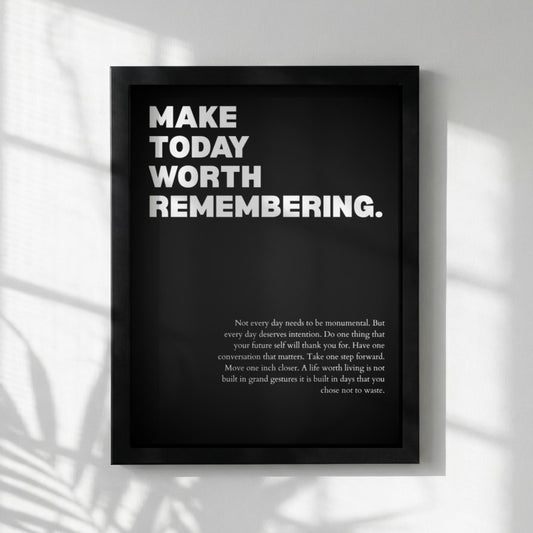 Make Today Worth Remembering Poster | Powerful Motivational Wall Art | Success Quote | Modern Office Decor