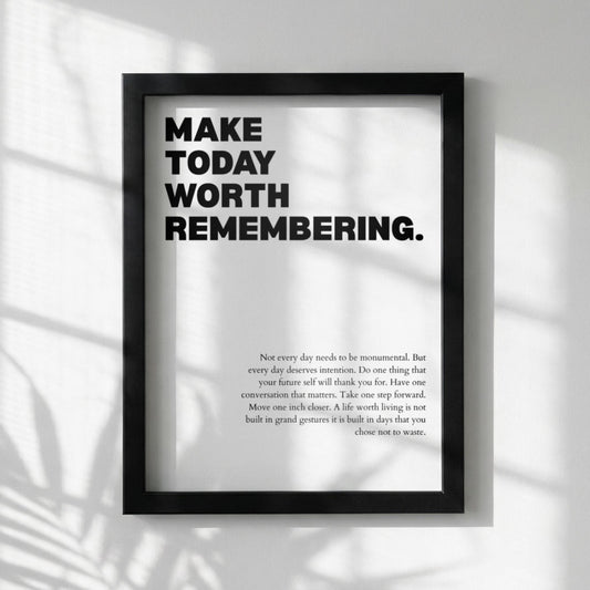 Make Today Worth Remembering Poster | Powerful Motivational Wall Art | Success Quote | Modern Office Decor