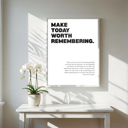 Make Today Worth Remembering Poster | Powerful Motivational Wall Art | Success Quote | Modern Office Decor
