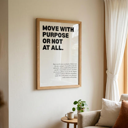 Move With Purpose Or Not At All Poster | Powerful Motivational Wall Art | Success Quote | Modern Office Decor