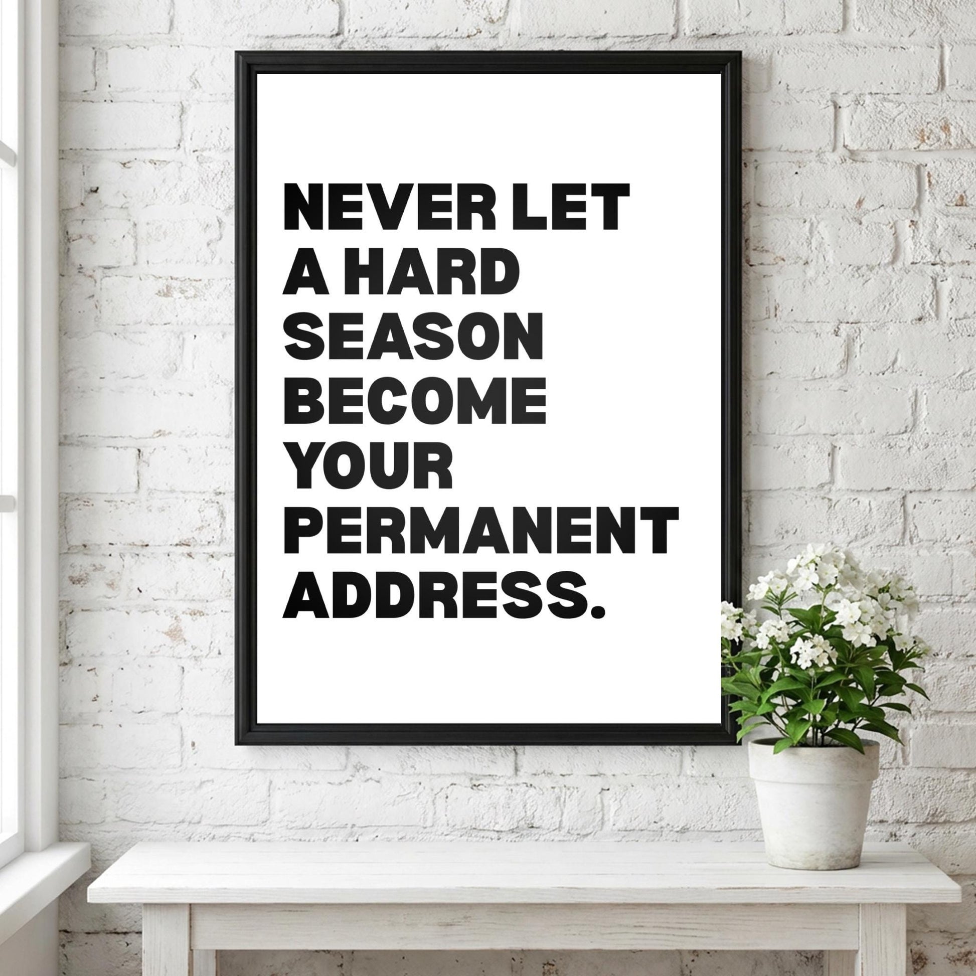 Never Let A Hard Season Become Your Permanent Address Poster | Powerful Motivational Wall Art | Success Quote | Modern Office Decor