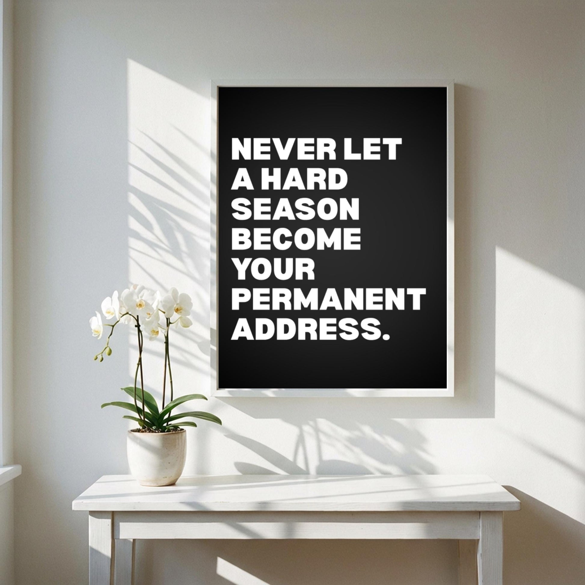 Never Let A Hard Season Become Your Permanent Address Poster | Powerful Motivational Wall Art | Success Quote | Modern Office Decor