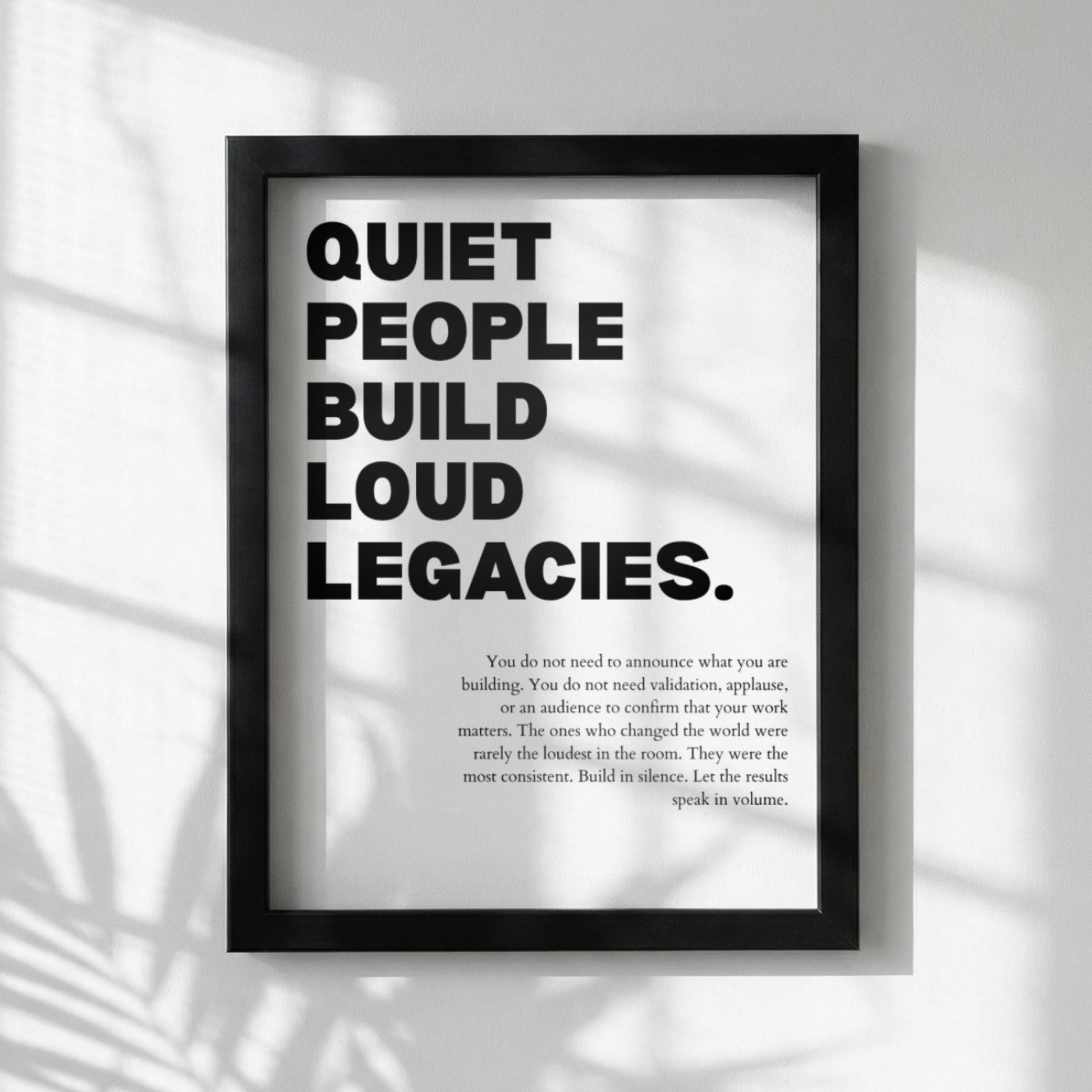 Quiet People Build Loud Legacies Poster | Powerful Motivational Wall Art | Success Quote | Modern Office Decor