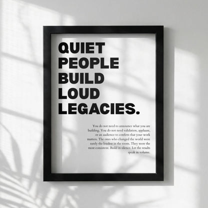 Quiet People Build Loud Legacies Poster | Powerful Motivational Wall Art | Success Quote | Modern Office Decor