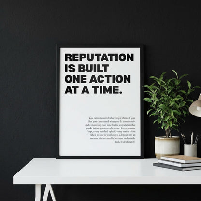 Reputation Is Built One Action At A Time Poster | Powerful Motivational Wall Art | Success Quote | Modern Office Decor