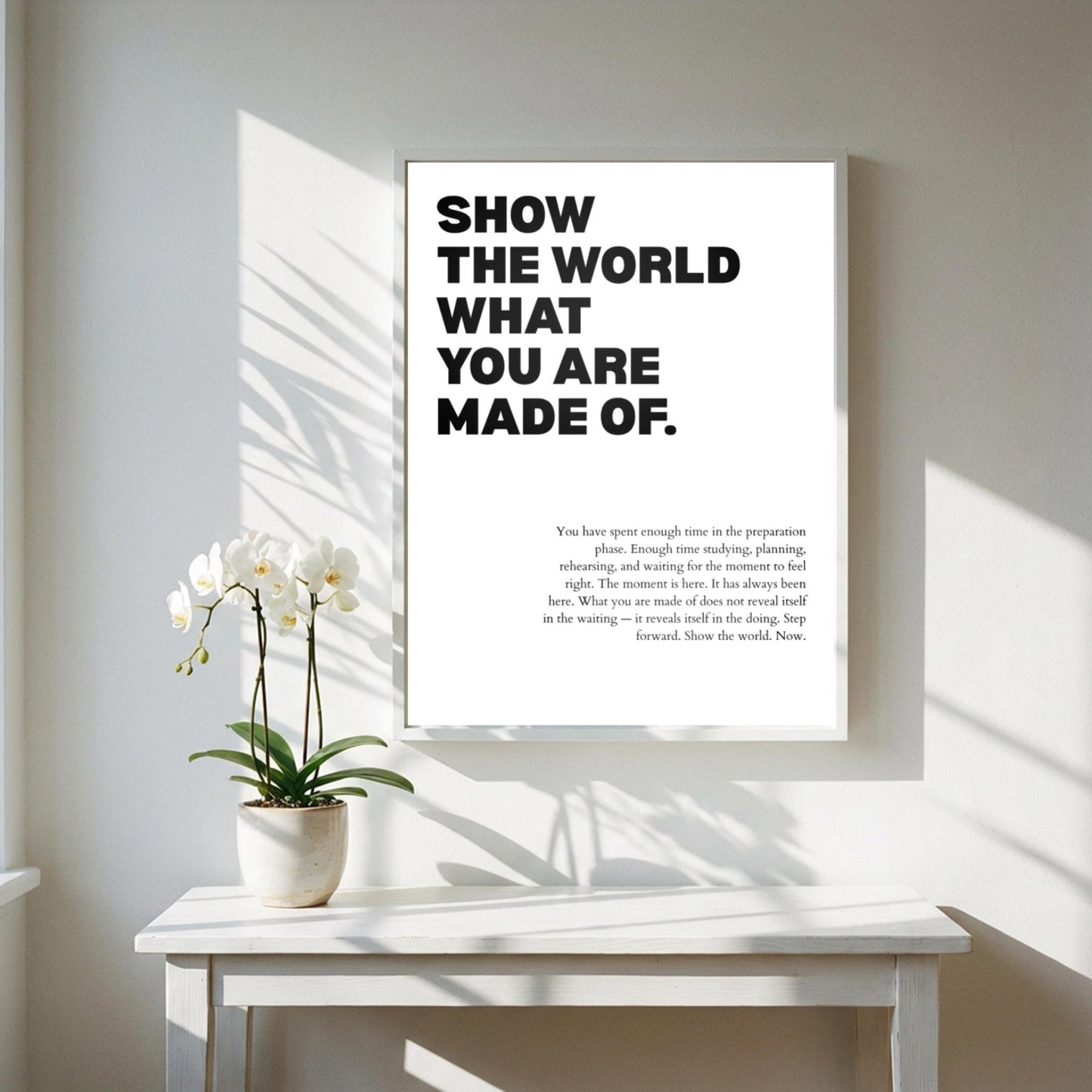 Show The World What You Are Made Of Poster | Powerful Motivational Wall Art | Success Quote | Modern Office Decor