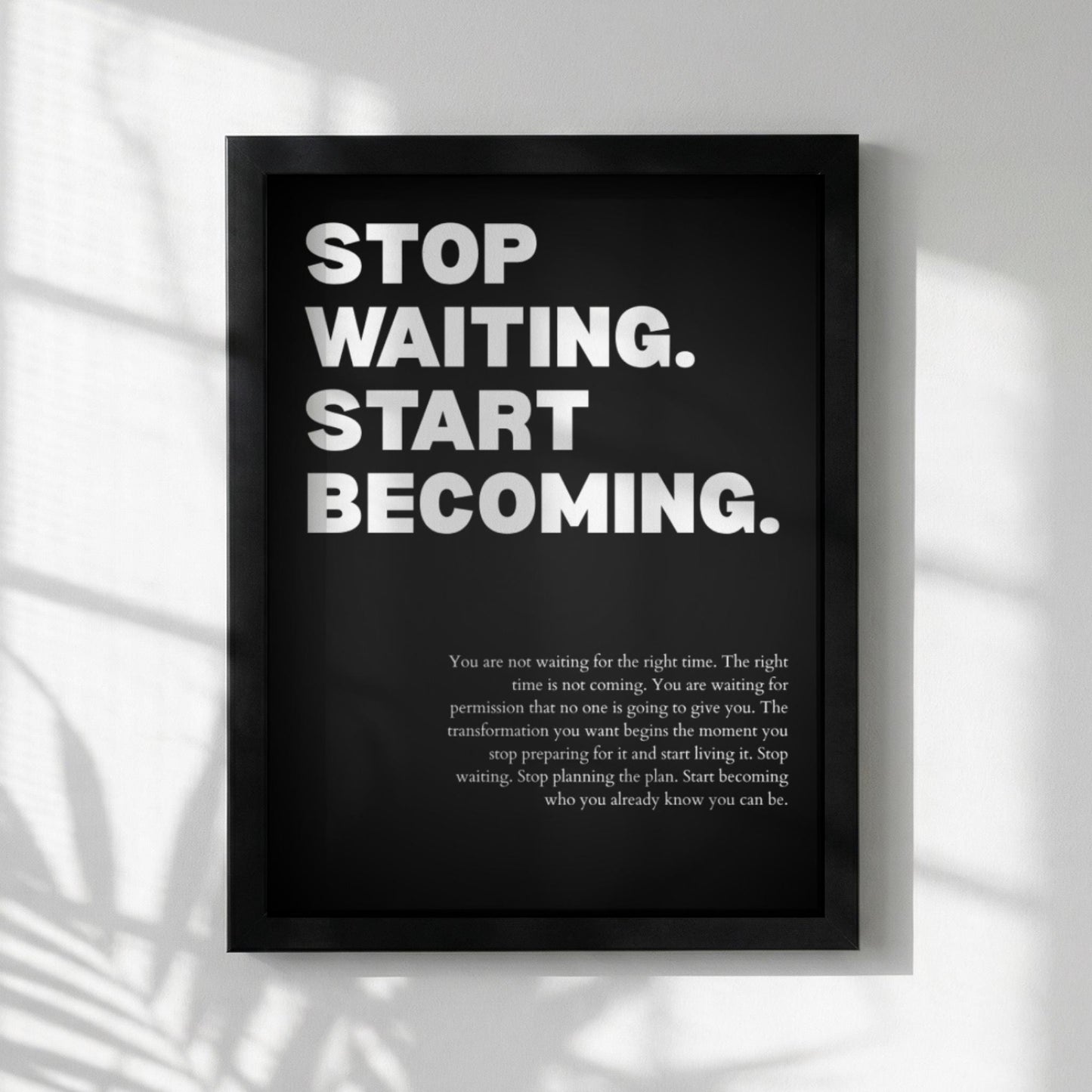 Stop Waiting Start Becoming Poster | Powerful Motivational Wall Art | Success Quote | Modern Office Decor