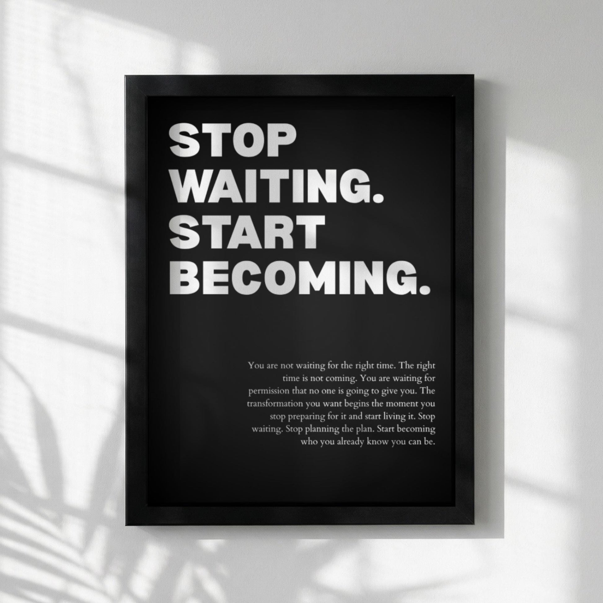 Stop Waiting Start Becoming Poster | Powerful Motivational Wall Art | Success Quote | Modern Office Decor