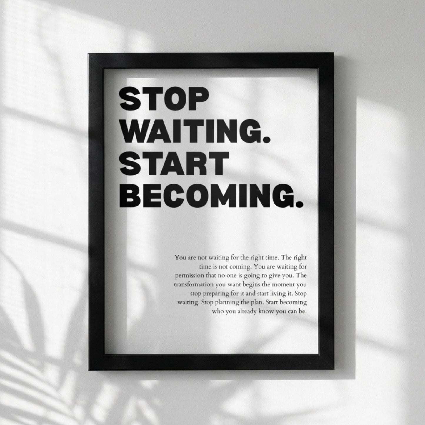 Stop Waiting Start Becoming Poster | Powerful Motivational Wall Art | Success Quote | Modern Office Decor