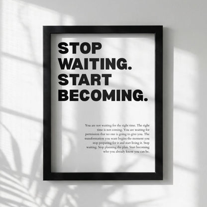 Stop Waiting Start Becoming Poster | Powerful Motivational Wall Art | Success Quote | Modern Office Decor