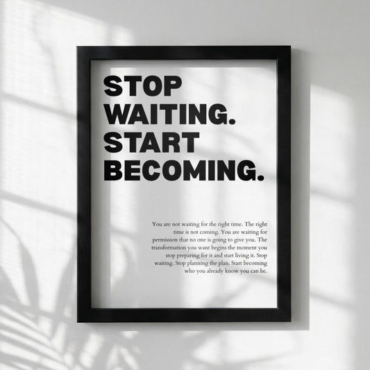 Stop Waiting Start Becoming Poster | Powerful Motivational Wall Art | Success Quote | Modern Office Decor
