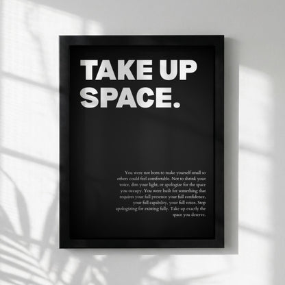 Take Up Space Poster | Powerful Motivational Wall Art | Success Quote | Modern Office Decor