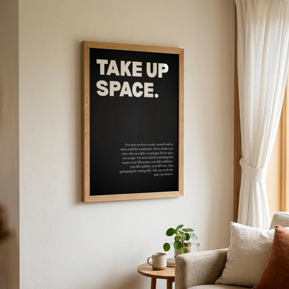 Take Up Space Poster | Powerful Motivational Wall Art | Success Quote | Modern Office Decor
