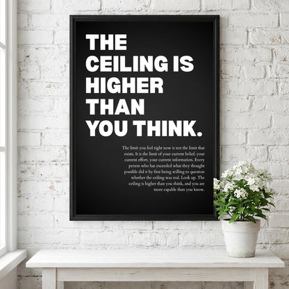 The Ceiling Is Higher Than You Think Poster | Powerful Motivational Wall Art | Success Quote | Modern Office Decor