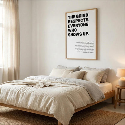The Grind Respects Everyone Who Shows Up Poster | Powerful Motivational Wall Art | Success Quote | Modern Office Decor