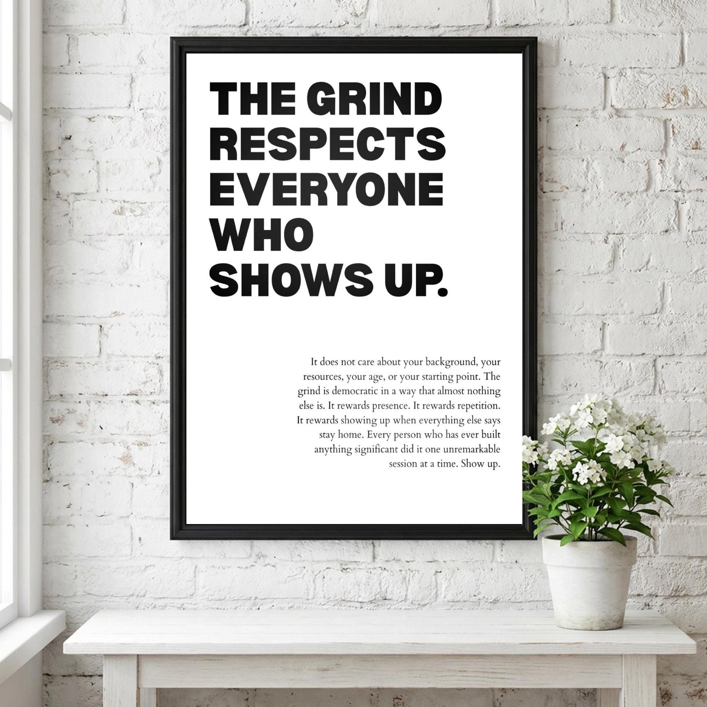 The Grind Respects Everyone Who Shows Up Poster | Powerful Motivational Wall Art | Success Quote | Modern Office Decor