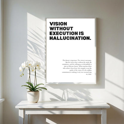 Vision Without Execution Is Hallucination Poster | Powerful Motivational Wall Art | Success Quote | Modern Office Decor