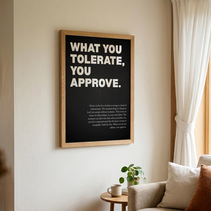 What You Tolerate You Approve Poster | Powerful Motivational Wall Art | Success Quote | Modern Office Decor