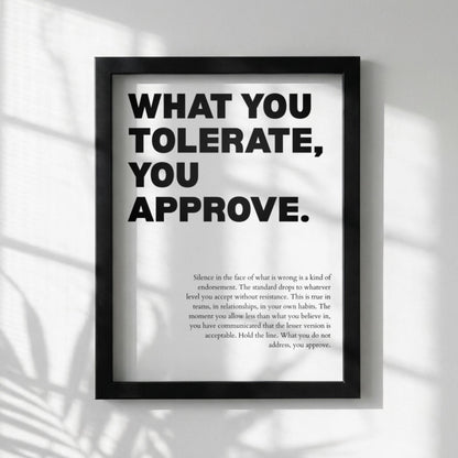 What You Tolerate You Approve Poster | Powerful Motivational Wall Art | Success Quote | Modern Office Decor