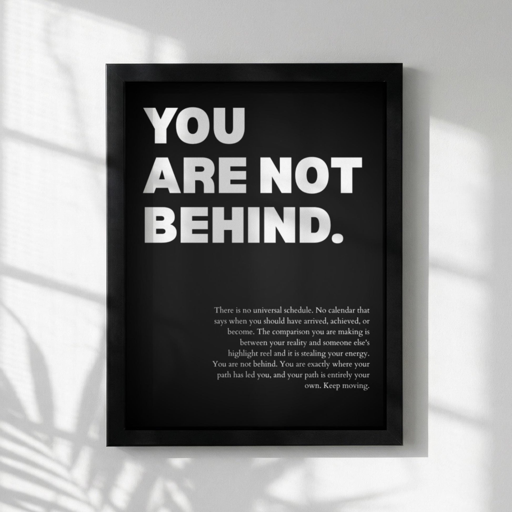 You Are Not Behind Poster | Powerful Motivational Wall Art | Success Quote | Modern Office Decor